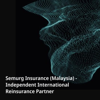 Semurg Insurance (Malaysia) continues expansion as an Independent International Reinsurance Partner